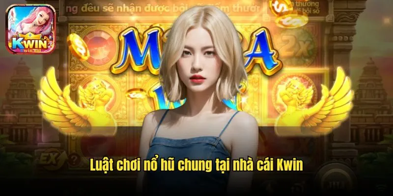 Nổ Hũ Kwin - Slot Game Online Đem Đến Jackpot Tiền Tỷ